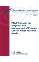 PCA3 Testing in the Diagnosis and Management of Prostate Cancer: Future Research Needs: Future Research Needs Paper Number 24