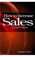 How to increase sales using Pinterest.