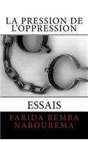 La Pression de l'Oppression