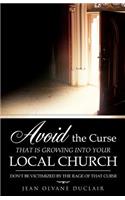 Avoid the Curse That Is Growing Into Your Local Church