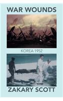 War Wounds: Korea 1952