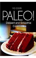 No-Cook Paleo! - Dessert and Smoothie Cookbook