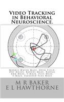 Video Tracking in Behavioral Neuroscience.