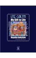 My Gift to Life - Hayatka Baksisim
