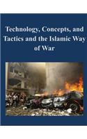 Technology, Concepts, and Tactics and the Islamic Way of War