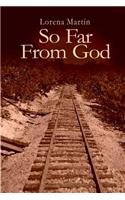 So Far from God
