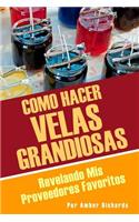Como Hacer Velas Grandiosas