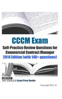 CCCM Exam Self-Practice Review Questions for Commercial Contract Manager: 2014 Edition (with 140+ questions)