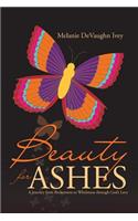 Beauty for Ashes