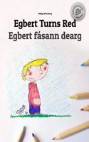 Egbert Turns Red/Egbert Fasann Dearg: Children's Picture Book/Coloring Book English-Irish Gaelic (Bilingual Edition/Dual Language)