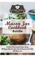 Mason Jar Cookbook Bundle: The Best-Of the Essential Kitchen Series: 60 Recipes Help Your Cook, Bake & Showcase Your Skills with Mason Jars