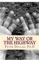 My Way or the Highway: Living a True Christian Life in a World Where EVERYONE is a Christian(English)