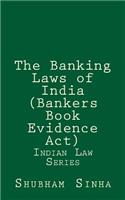The Banking Laws of India (Bankers Book Evidence Act)