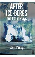 After Ice-Bergs & Other Plays