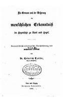 grenzen und der ursprung der menschlichen erkenntnik