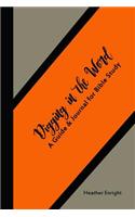 Digging in the Word: A Guide & Journal for Bible Study (Guys Edition)