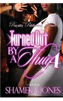 Turned Out By a Thug 4