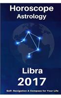 Horoscope & Astrology 2017: Libra: The Complete Guide from Universe