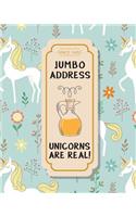 Jumbo Address Unicorns Are Real: Pastel Cute Unicorns - Big Printed Address Book Easy to Use (8x10 Inches) - For 360 Blank Contacts