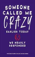 Someone Called Me Crazy