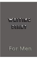 Writing Diary For Men: Blank Journal Notebook To Write In