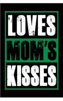 Loves Mom's Kisses