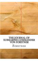 The Journal of Submarine Commander von Forstner