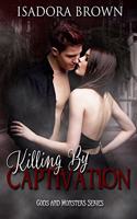 Killing by Captivation: A Gods & Monsters Prequel(Gods & Monsters Trilogy)