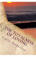 The Totalness of Loving