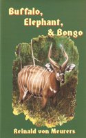 Buffalo, Elephant & Bongo