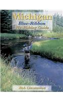 Michigan Blue-Ribbon Fly-Fishing Guide
