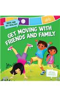 Get Moving with Friends and Family