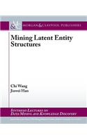 Mining Latent Entity Structures