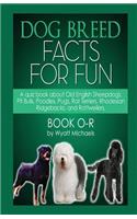 Dog Breed Facts for Fun! Book O-R