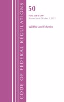 Code of Federal Regulations, Title 50 Wildlife and Fisheries 228-599, Revised as of October 1, 2022