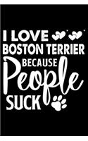 I love Boston Terrier Because People Suck