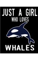 Just A Girl Who Loves Whales