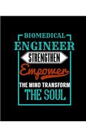 Biomedical Engineer Strengthen Empower the Mind Transform the Soul