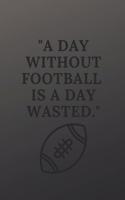 A day without soccer is a day wasted