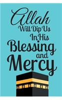 Allah Will Dip us In His Blessing and Mercy