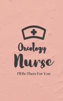 Oncology Nurse: Oncology Nurse Journal - Oncology Nurse Gift - Nurse Appreciation Notebook - Oncology Student Nurse Gift - College Ruled Blank Lined Notebook (V4)