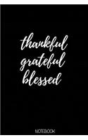 Thankful grateful blessed Notebook