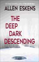 Deep Dark Descending