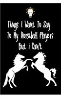 Things I want To Say To My Horseball Players But I Can't