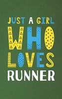 Just A Girl Who Loves Runner: Funny Runner Lovers Girl Women Gifts Dot Grid Journal Notebook 6x9 120 Pages