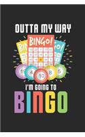 Outta my way I'm Going To Bingo