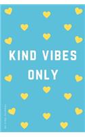 BE KIND JOURNAL Kind Vibes Only