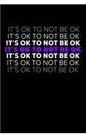 It's Ok To Not Be Ok