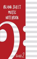 Blank Sheet Music Composition Manuscript Staff Paper Art Music CLASS 2 Notebook Red Cover: Sheet Music Notebook / Journal Gift, 100 Pages, 8x10, Soft Cover, Matte Finish