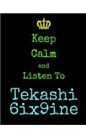 Keep Calm And Listen To Tekashi 6ix9ine